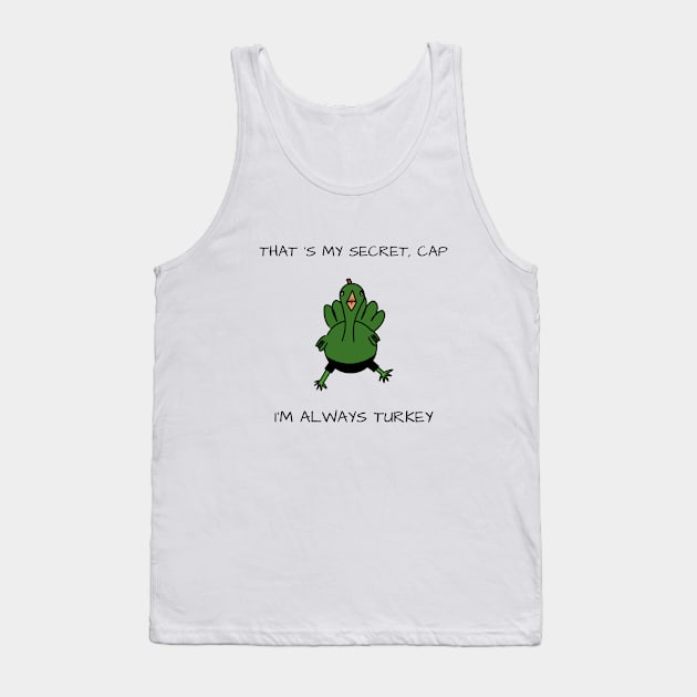 always turkey forever turkey Tank Top by kitispa